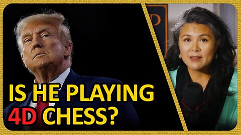 Is Trump Playing 4D Chess? | FORWARD BOLDLY