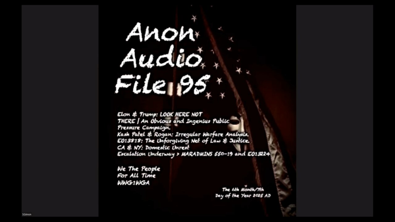 Anon Audio File 95 | Elon-Trump-Scavino 7D Warfare | MARADMIN 550/19: Trust the Plan | Kash & Rogan Misdirection | [DS] Riots In LA