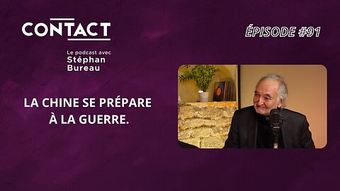 CONTACT #91 | La Chine se prépare à la guerre - Jacques Attali (par Stéphan Bureau)