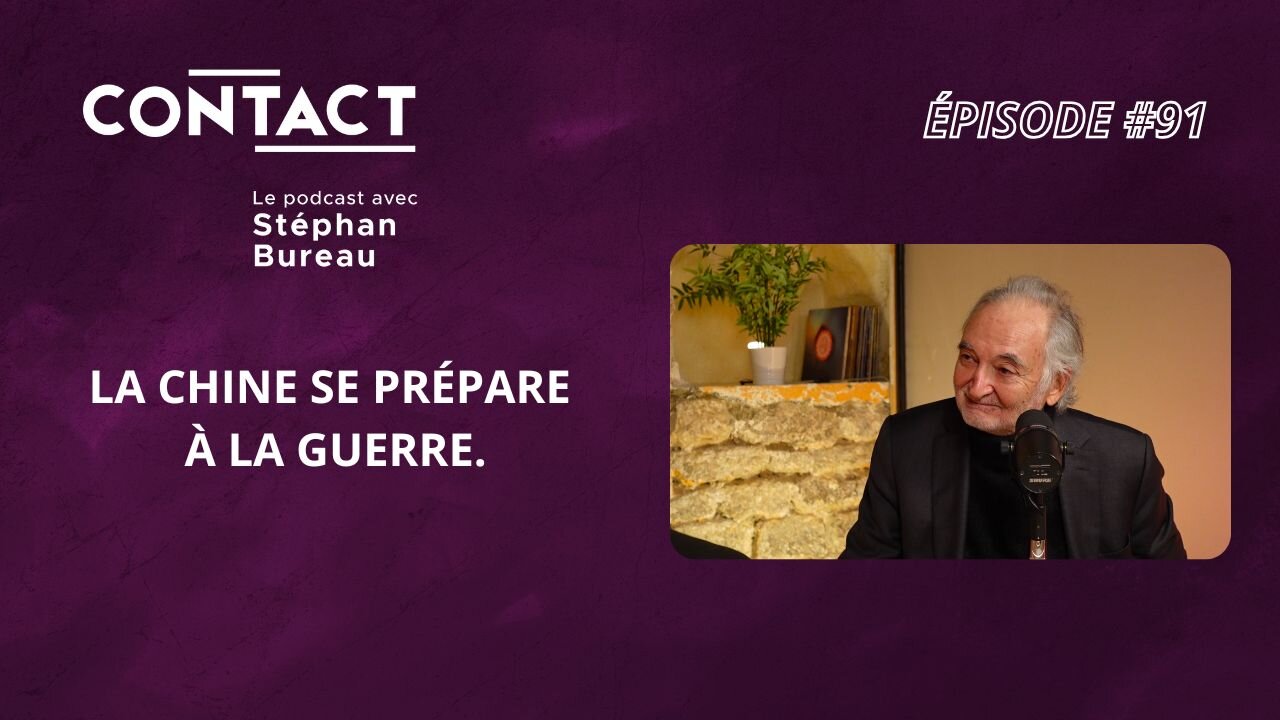 CONTACT #91 | La Chine se prépare à la guerre - Jacques Attali (par Stéphan Bureau)