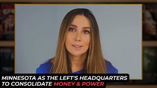 Minnesota As The Left's Headquarters To Consolidate Money & Power