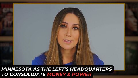 Minnesota As The Left's Headquarters To Consolidate Money & Power