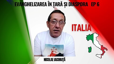 EVANGHELIZAREA ÎN ȚARĂ ȘI DIASPORA | EP 6 | NICOLAE IACOBUȚĂ