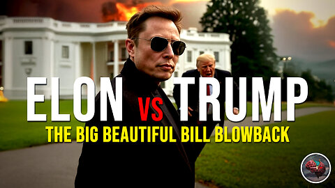 492: Elon vs Trump: The Big Beautiful Bill BLOWBACK