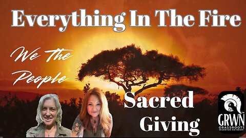 Everything In The Fire~Sacred Giving