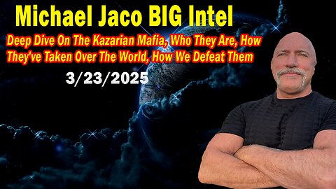 Michael Jaco BIG Intel Mar 23: "How They've Taken Over The World! Breaking News By Michael Jaco"