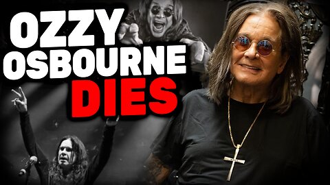 Ozzy Osbourne Has Died