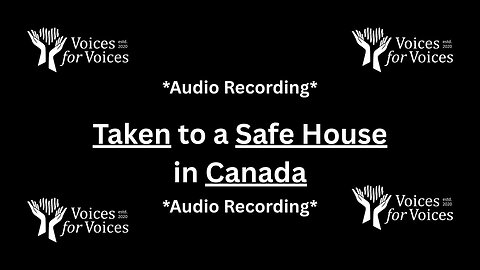 Taken to a Safe House in Canada | Ep 248