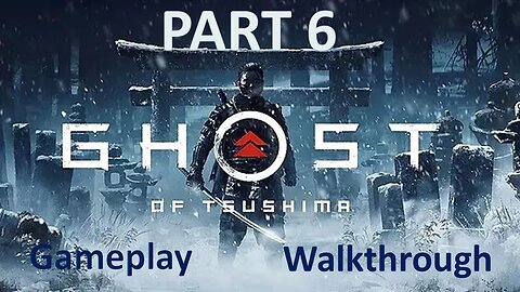 Ghost of Tsushima Part 6