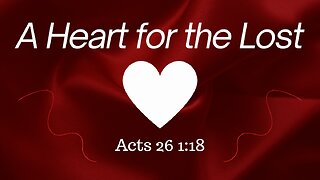 Acts 26:1-18 (Full Service), "A Heart for the Lost"