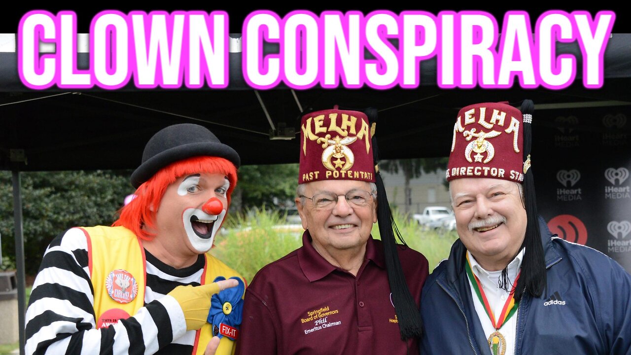 The Shriners / Circus / Clown Conspiracy