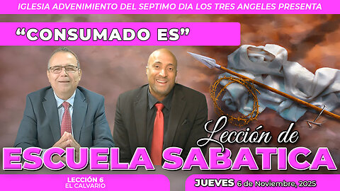 Jueves 6 de Noviembre Lección de Escuela Sabática Pr. Orlando Enamorado