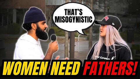 Why Women NEED Fathers – Islam’s Misunderstood Truth!!