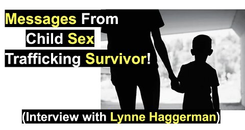 Messages From Child Sex Trafficking Survivor! (Interview with Lynne Haggerman)