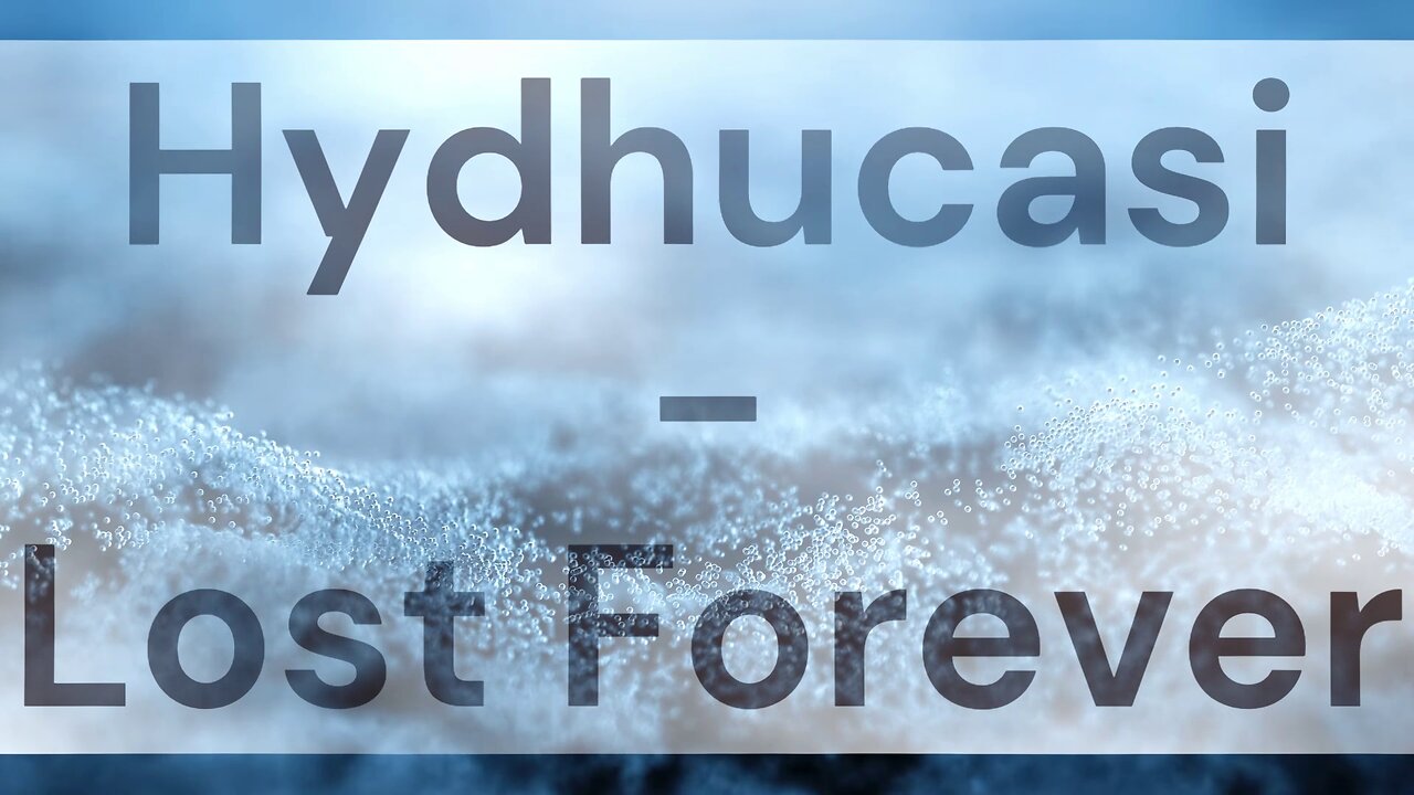 Hydhucasi - Lost Forever [Royalty-Free]