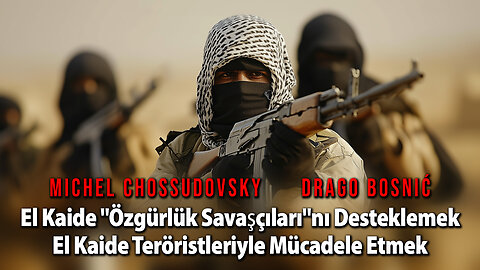 El Kaide "Özgürlük Savaşçıları"nı Desteklemek El Kaide Teröristleriyle Mücadele Etmek (TURKISH)