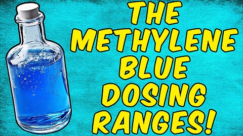 The Methylene Blue Dosing Ranges