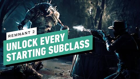 How To Unlock Every Starting Subclass In Remnant 2 (Including Explorer)