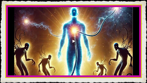 Parasitic Entities (Archons)- the energy thieves