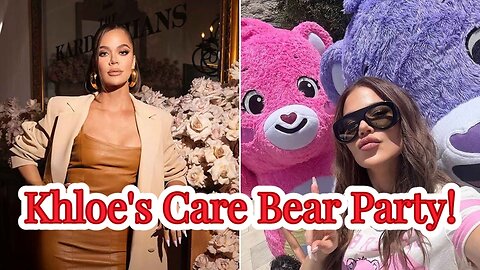 See Inside Khloe Kardashian’s Care Bear Themed Birthday Party