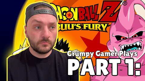 Grumpy Gamer Dad plays Dragon Ball Z Buu's Fury PART 1