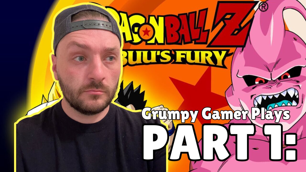 Grumpy Gamer Dad plays Dragon Ball Z Buu's Fury PART 1