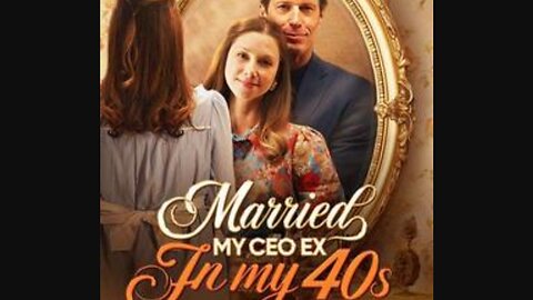 Married My CEO Ex In My 40s Full Movie