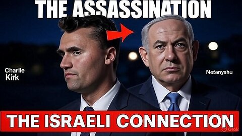 THE CHARLIE KIRK CONSPIRACY: The Israeli Connection They Don't Want You To See