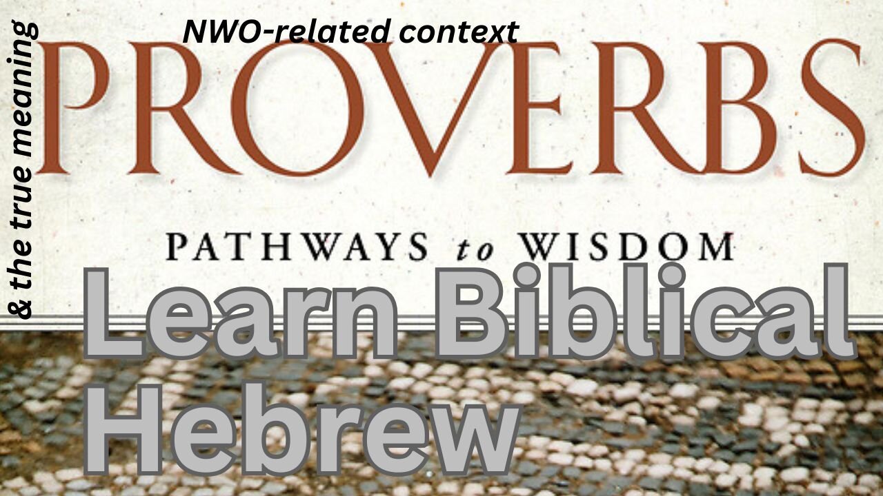 Proverbs - Mystical Hebrew and NWO-related context