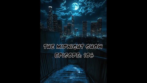 The Midnight Show Episode 106