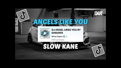 DJ ANGELS LIKE YOU SLOW KANE