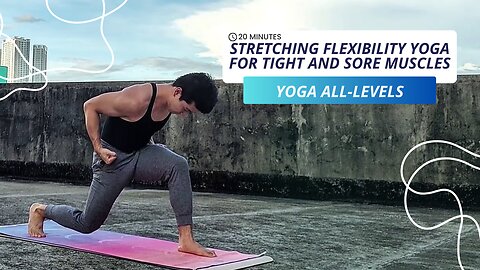 Something About 20-Min. Stretching Flexibility Yoga for All Levels | Yoga for Tight and Sore Muscles