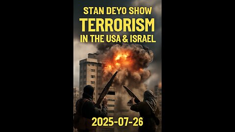 Stan Deyo Show Terrorism In The USA & Israel (2025-06-26)
