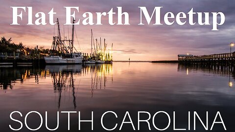 [archive] Flat Earth meetup South Carolina Feb 1st with Karen B & Nathan Thompson ✅