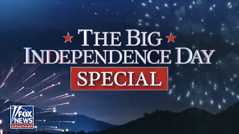 FOX NEWS: The BIG INDEPENDENCE DAY SPECIAL (July 4, 2025)