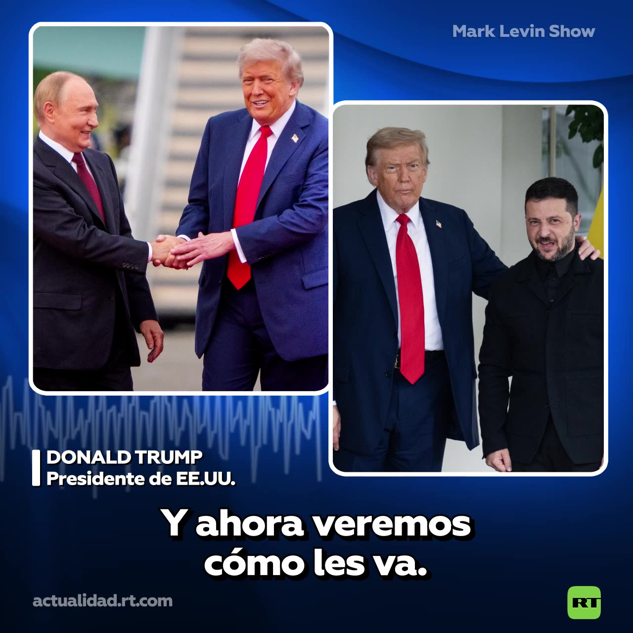 Trump: "Tuve reuniones muy positivas con Putin y con Zelenski"