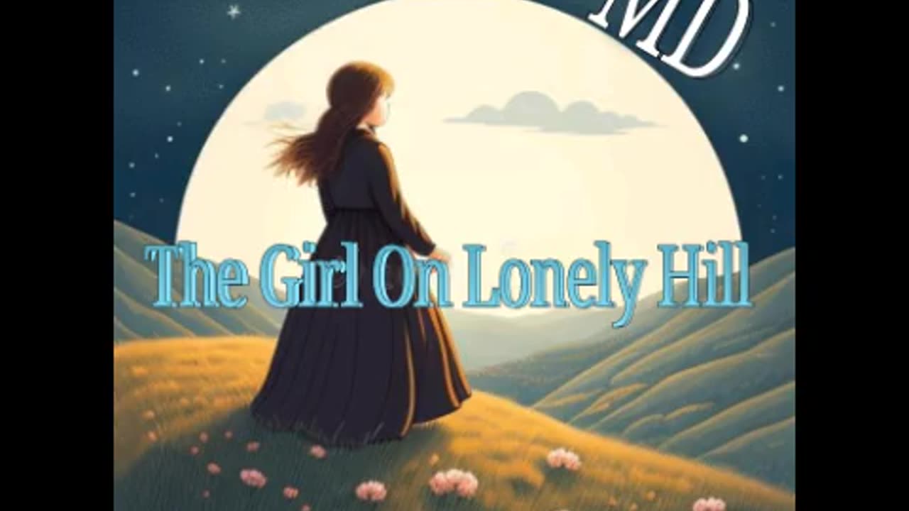 MD- The Girl On Lonely Hill