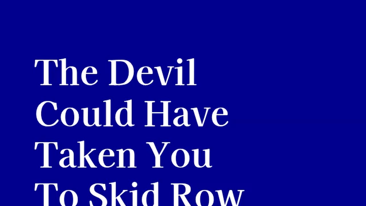 The Devil’s Victims, God’s Mercy — Hope on Skid Row