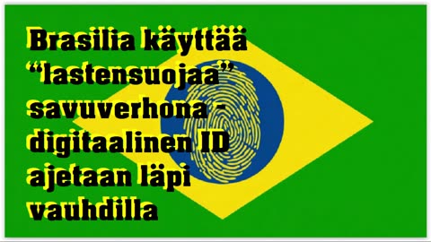 Brasilia käyttää lastensuojaa savuverhona - digitaalinen ID ajetaan läpi vauhdilla