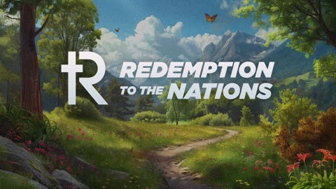 Redemption to the Nations | Livestream | Watch Now