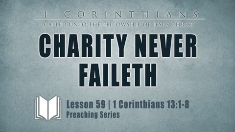 60 - Charity Never Faileth： 1 Corinthians 13_1-8