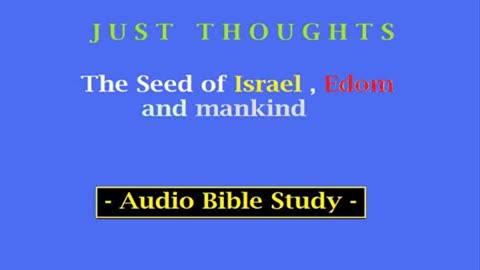 Just Thoughts - The Seed Israel, Edom and Mankind (2012) Retro