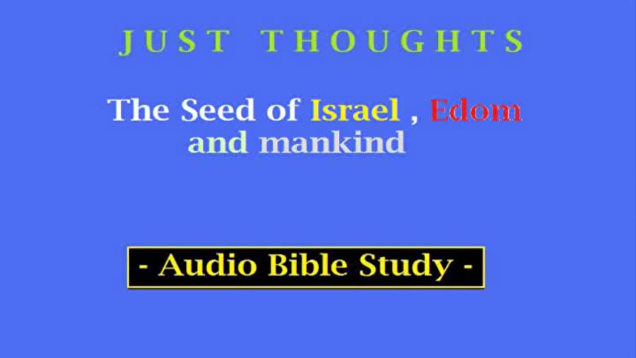 Just Thoughts - The Seed Israel, Edom and Mankind (2012) Retro