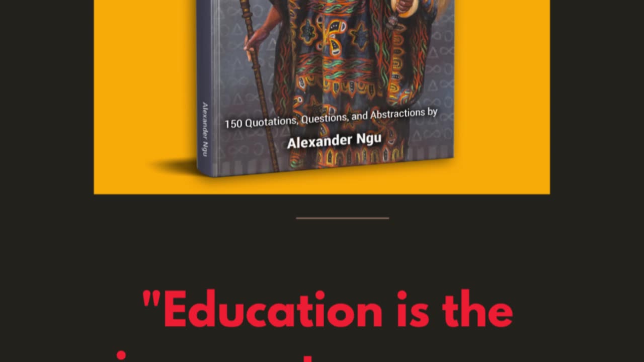 Education is the Journey to Understand the Truth - Alexander Ngu