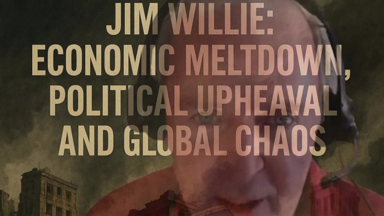 Jim Willie : Economic Meltdown, Political Upheaval, and Global Chaos