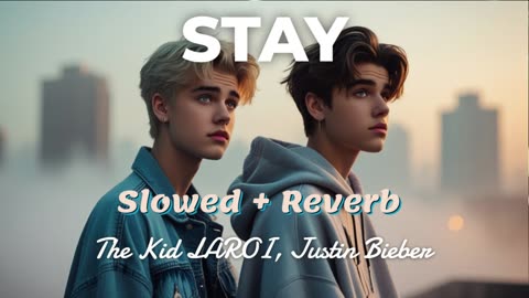 STAY – Slowed + Reverb | The Kid LAROI, Justin Bieber