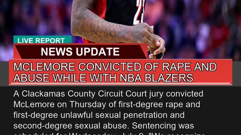 Mclemore Convicted of Rape and Abuse While with Nb