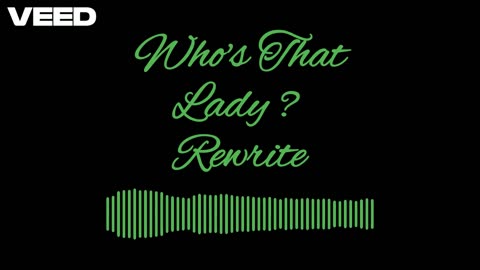 Who's That Lady Rewrite