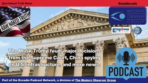 Raw Naked Truth News - 6.6.25 - Musk Trump Supreme Court and more - Ep 627