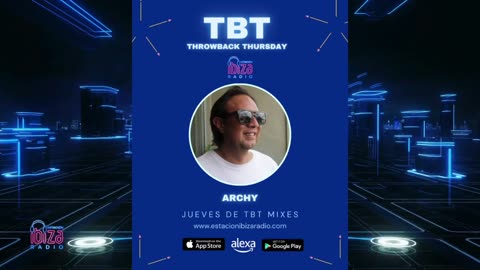 Archy - Jueves de TBT Mixes www.estacionibizaradio.com